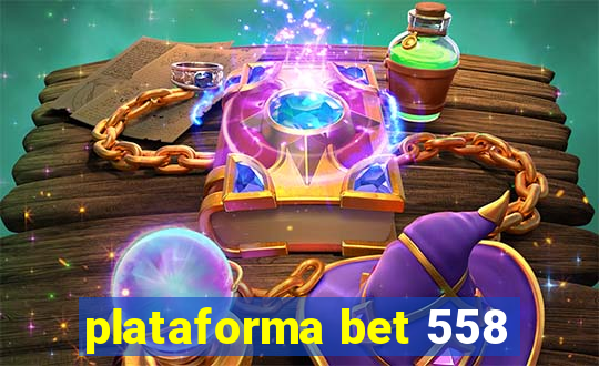 plataforma bet 558